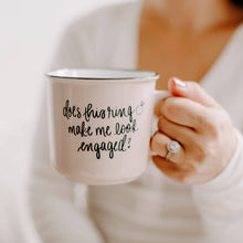 Load image into Gallery viewer, Does This Ring Make Me Look Engaged Mug