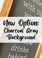 Load image into Gallery viewer, Everyone Is A Few Drinks Behind: Provincial / Charcoal Background/White Lettering