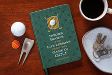 Load image into Gallery viewer, Birdies, Bogeys, and Life Lessons from the Game of Golf