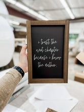 Load image into Gallery viewer, I Trust the Next Chapter Because I Know the Author: 8x12" / White