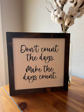 Load image into Gallery viewer, Don't Count The Days: Jacobean / Charcoal Background/White Lettering