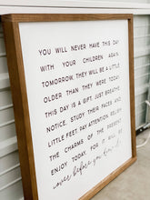 Load image into Gallery viewer, You Will Never Have This Day With Your Children Again: Black / 9x9&quot;
