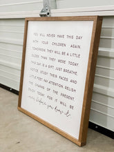 Load image into Gallery viewer, You Will Never Have This Day With Your Children Again: Black / 9x9&quot;

