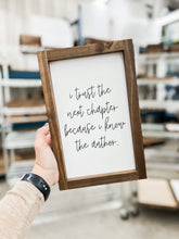 Load image into Gallery viewer, I Trust the Next Chapter Because I Know the Author: 8x12" / White
